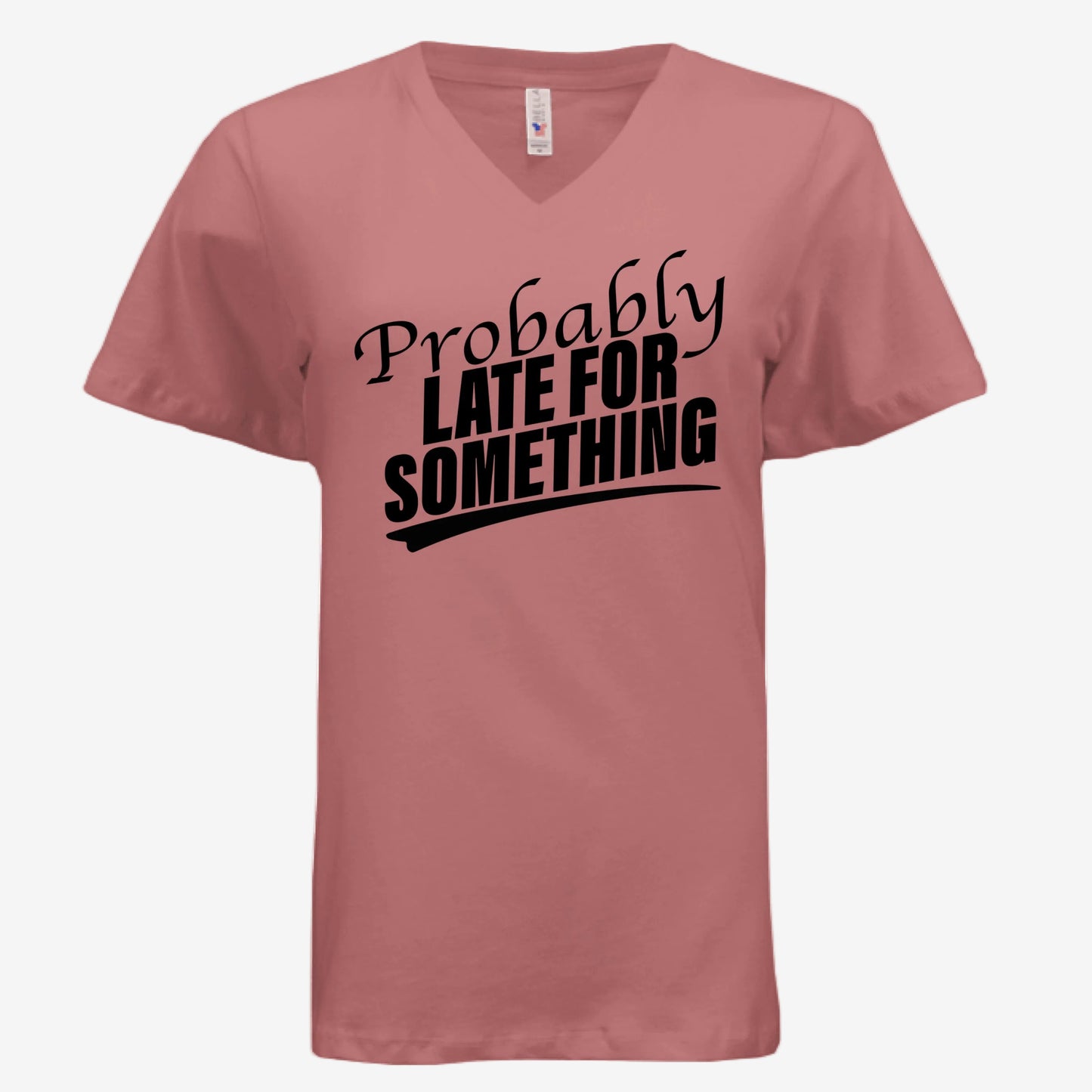 Women’s relaxed V-neck graphic tee with “Probably Late for Something” text – mauve