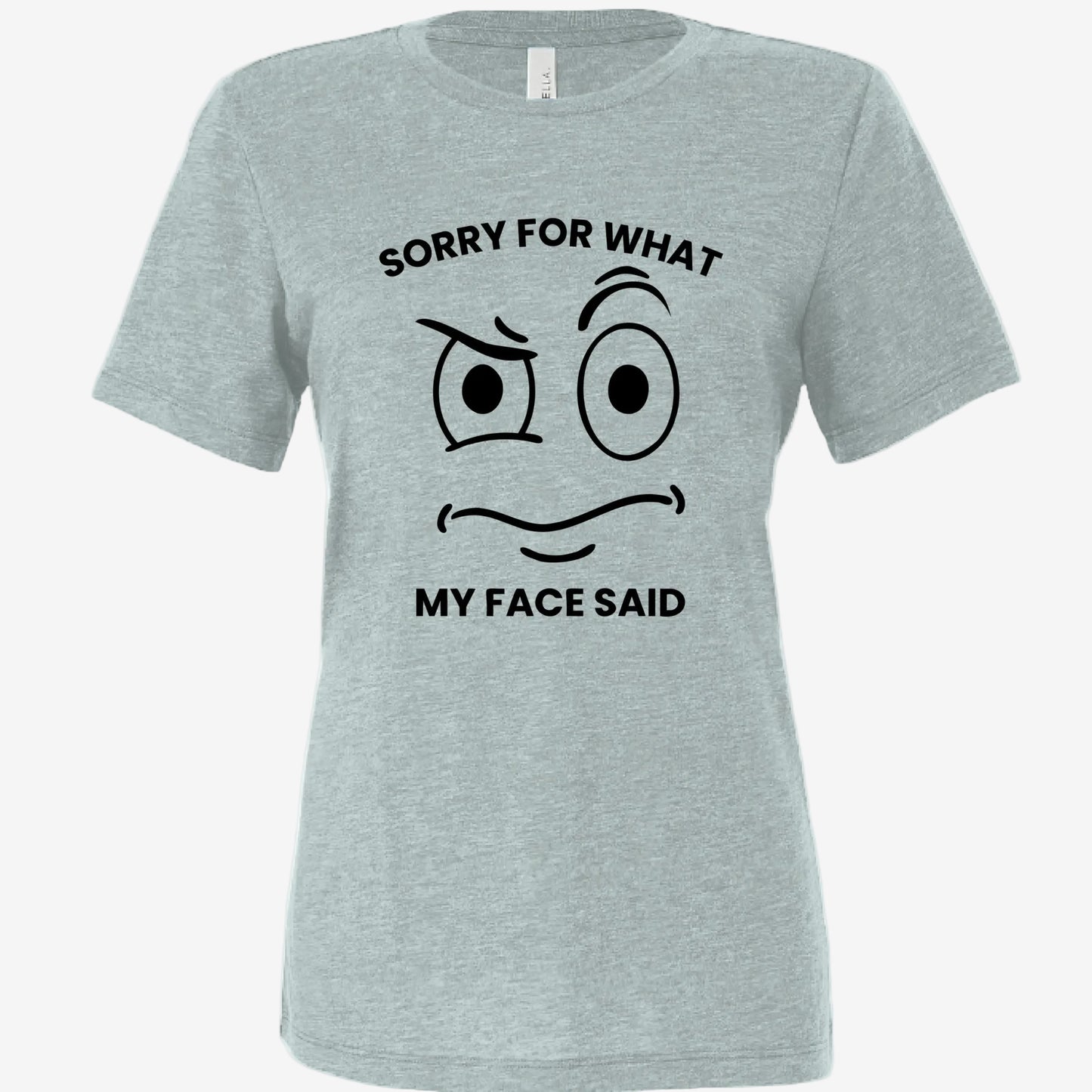 Sorry for What My Face Said women’s relaxed triblend t-shirt in dusty blue, front view