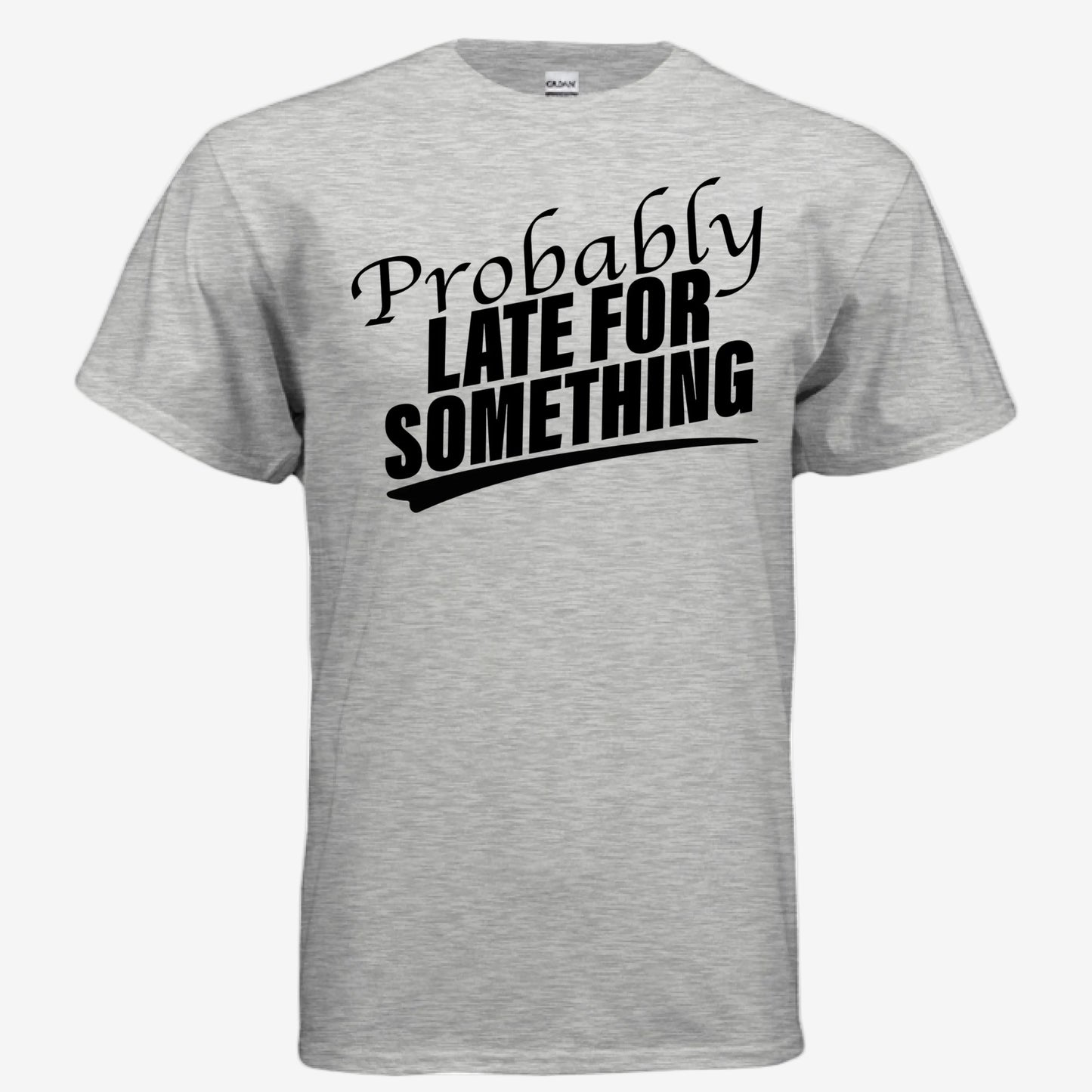 Probably Late for Something unisex graphic t-shirt in ash, front view