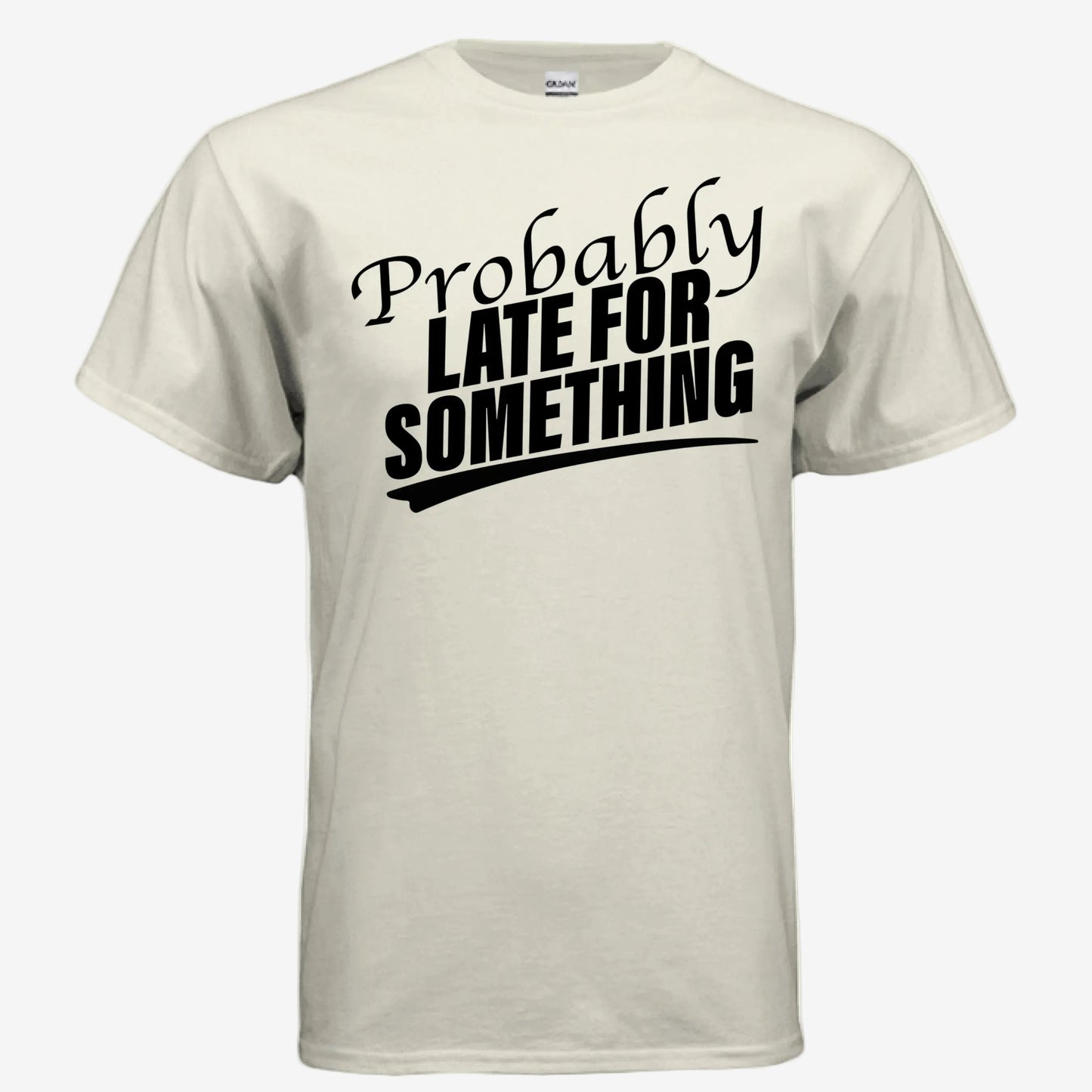 Probably Late for Something unisex graphic t-shirt in natural, front view