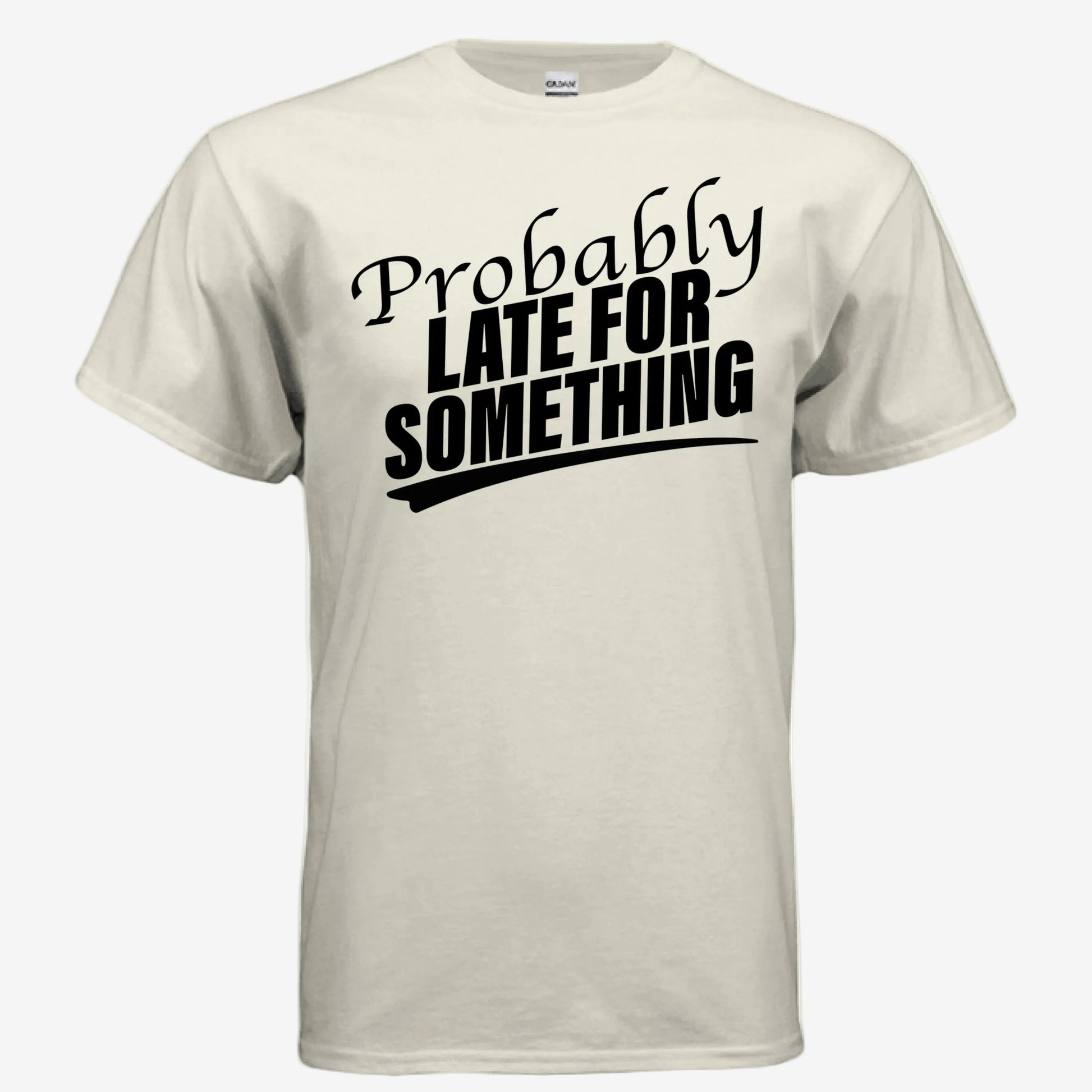 Probably Late for Something unisex graphic t-shirt in natural, front view