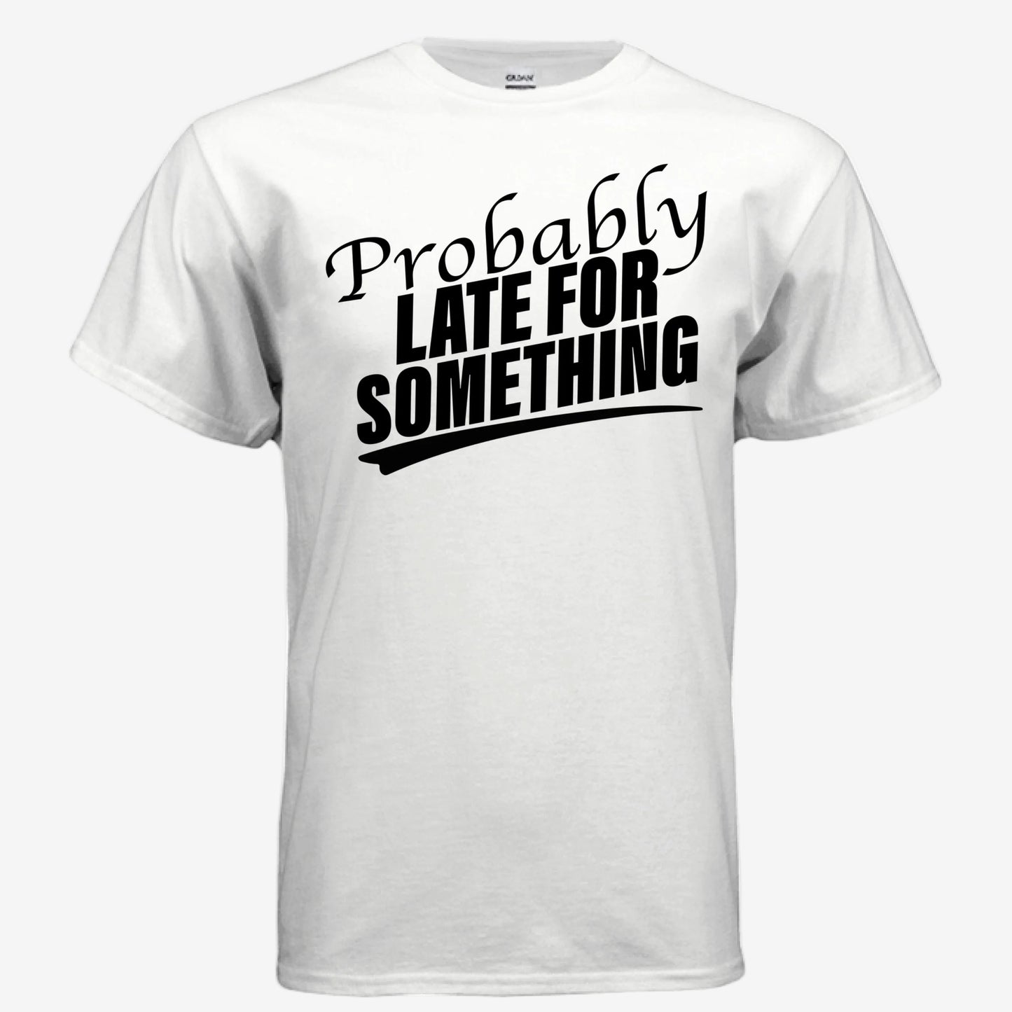Probably Late for Something unisex graphic t-shirt in white, front view