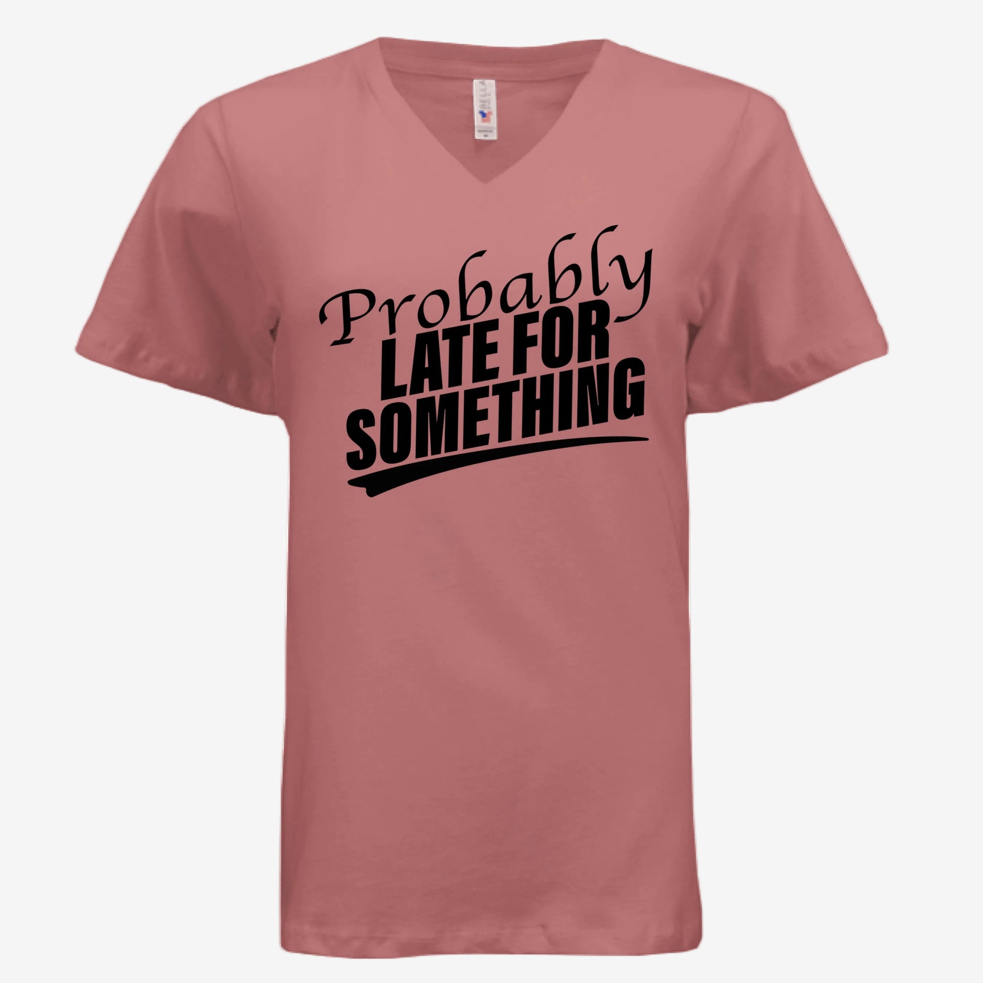 Women’s relaxed V-neck graphic tee with “Probably Late for Something” text – mauve