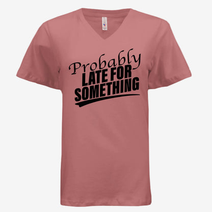 Women’s relaxed V-neck graphic tee with “Probably Late for Something” text – mauve