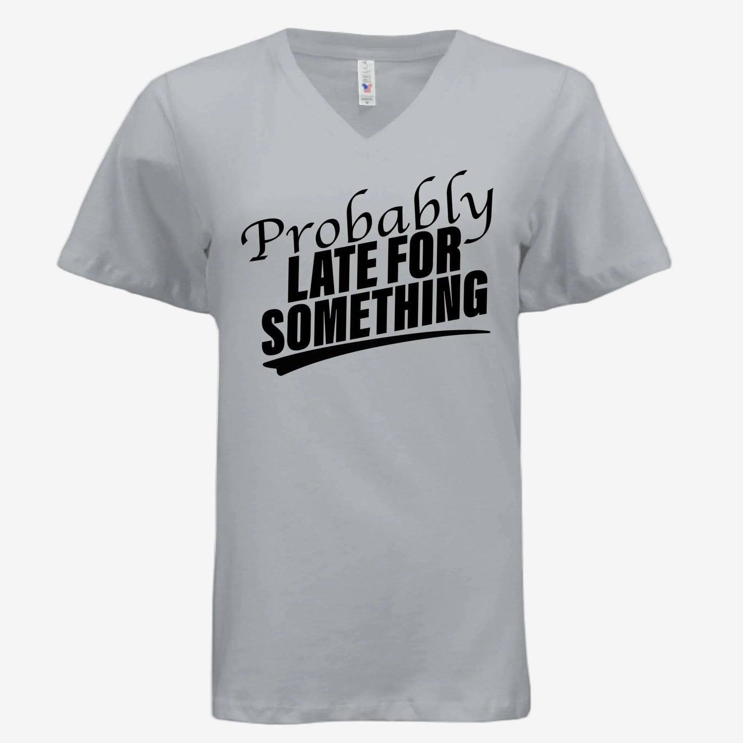Women’s relaxed V-neck graphic tee with “Probably Late for Something” text – silver