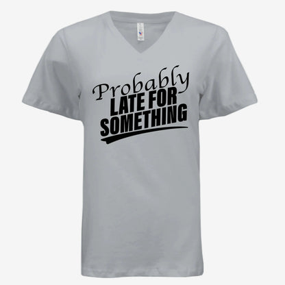 Women’s relaxed V-neck graphic tee with “Probably Late for Something” text – silver