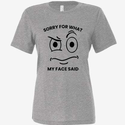Sorry for What My Face Said women’s relaxed triblend t-shirt in athletic gray, front view