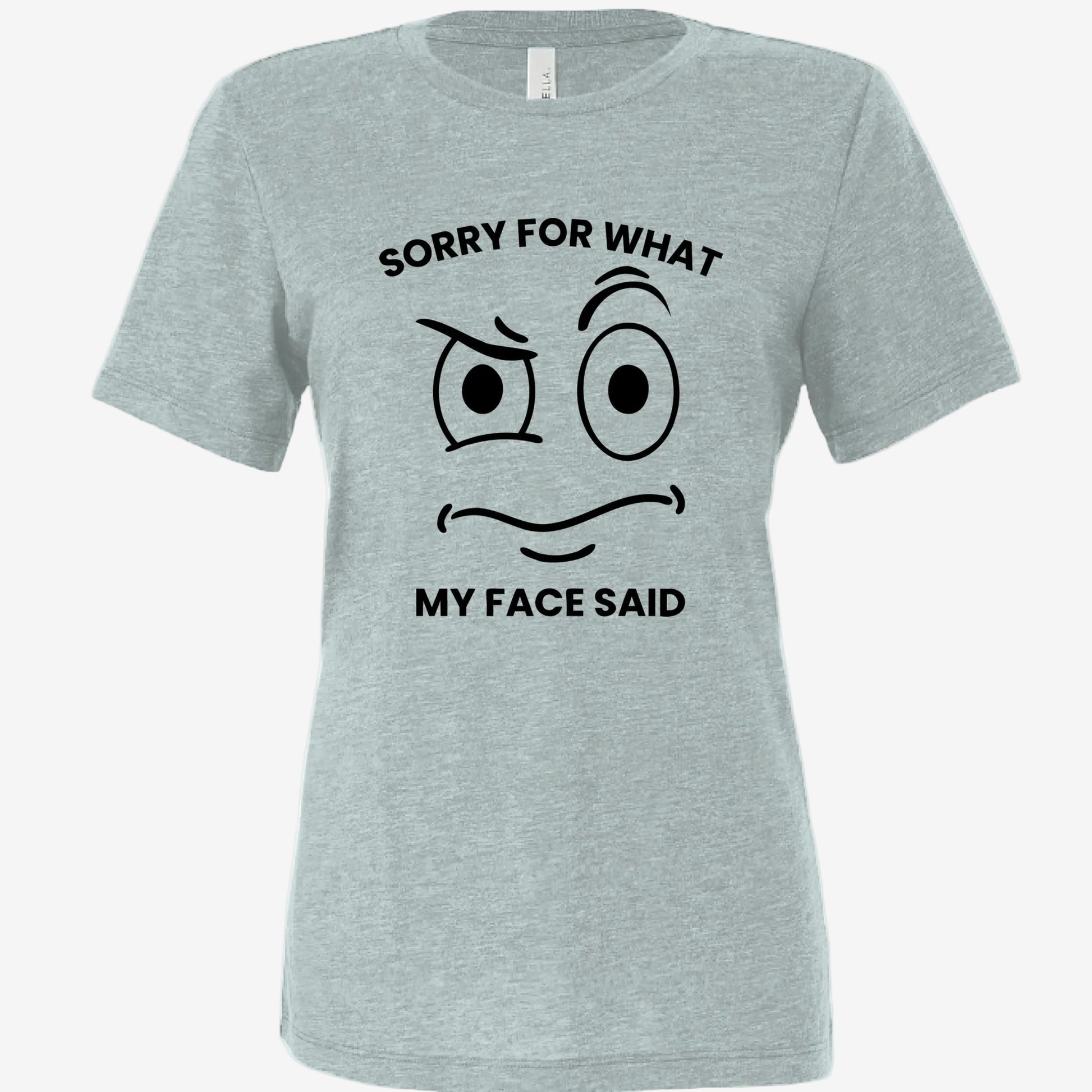 Sorry for What My Face Said women’s relaxed triblend t-shirt in dusty blue, front view