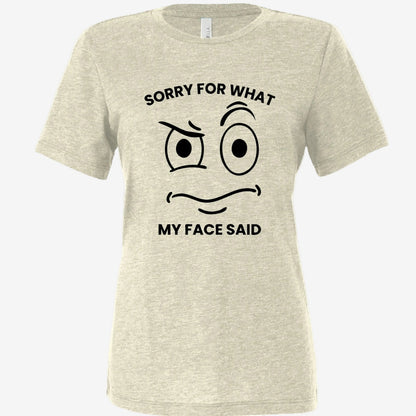 Sorry for What My Face Said women’s relaxed triblend t-shirt in oatmeal, front view