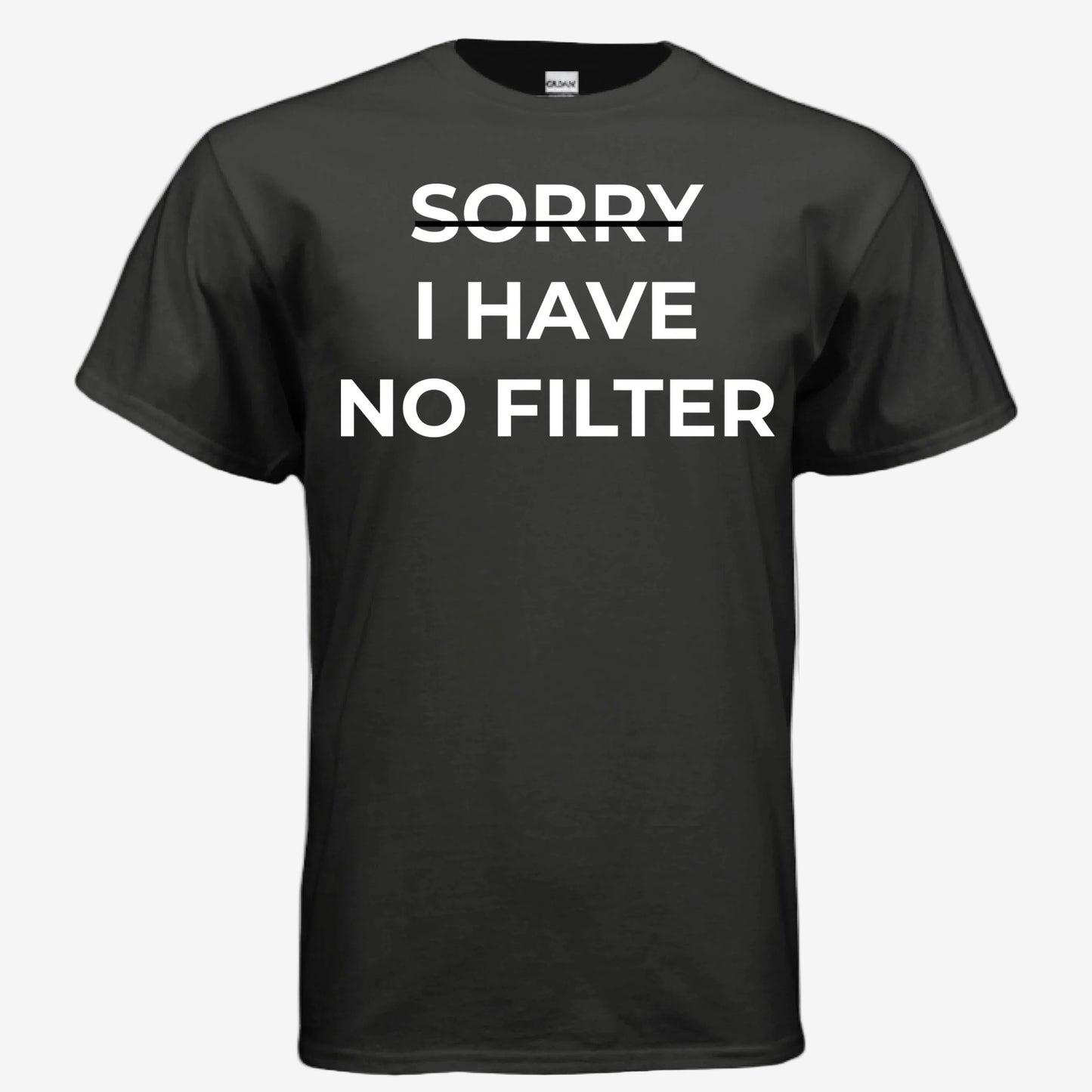 Sorry I Have No Filter unisex graphic t-shirt in black, front view