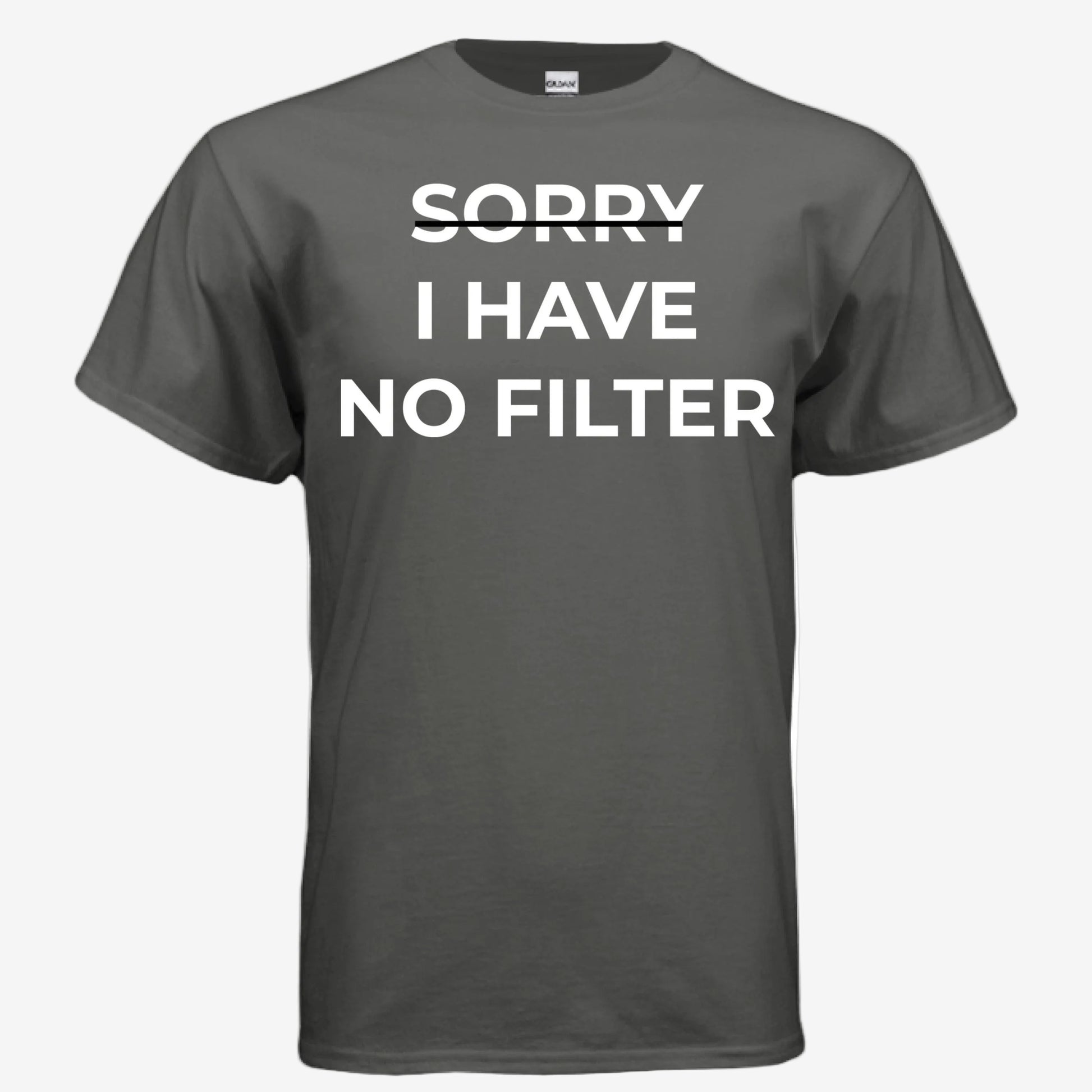 Sorry I Have No Filter unisex graphic t-shirt in charcoal, front view