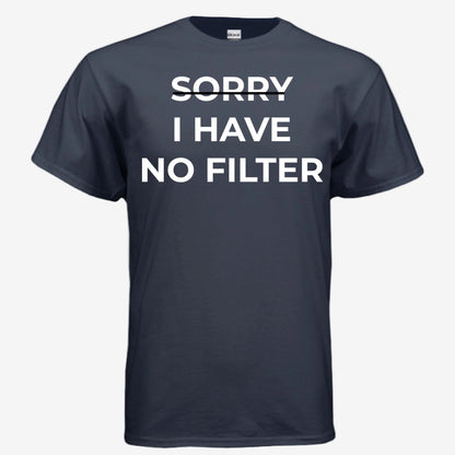 Sorry I Have No Filter unisex graphic t-shirt in navy, front view