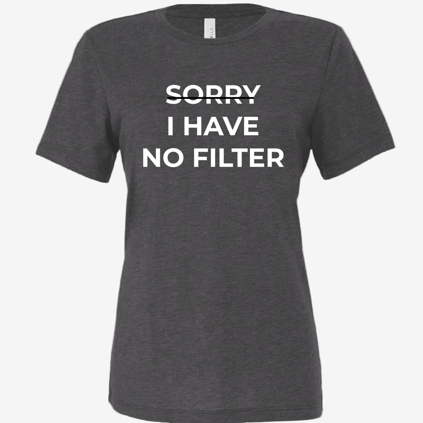 Sorry, I Have No Filter women’s relaxed triblend t-shirt in dark gray, front view