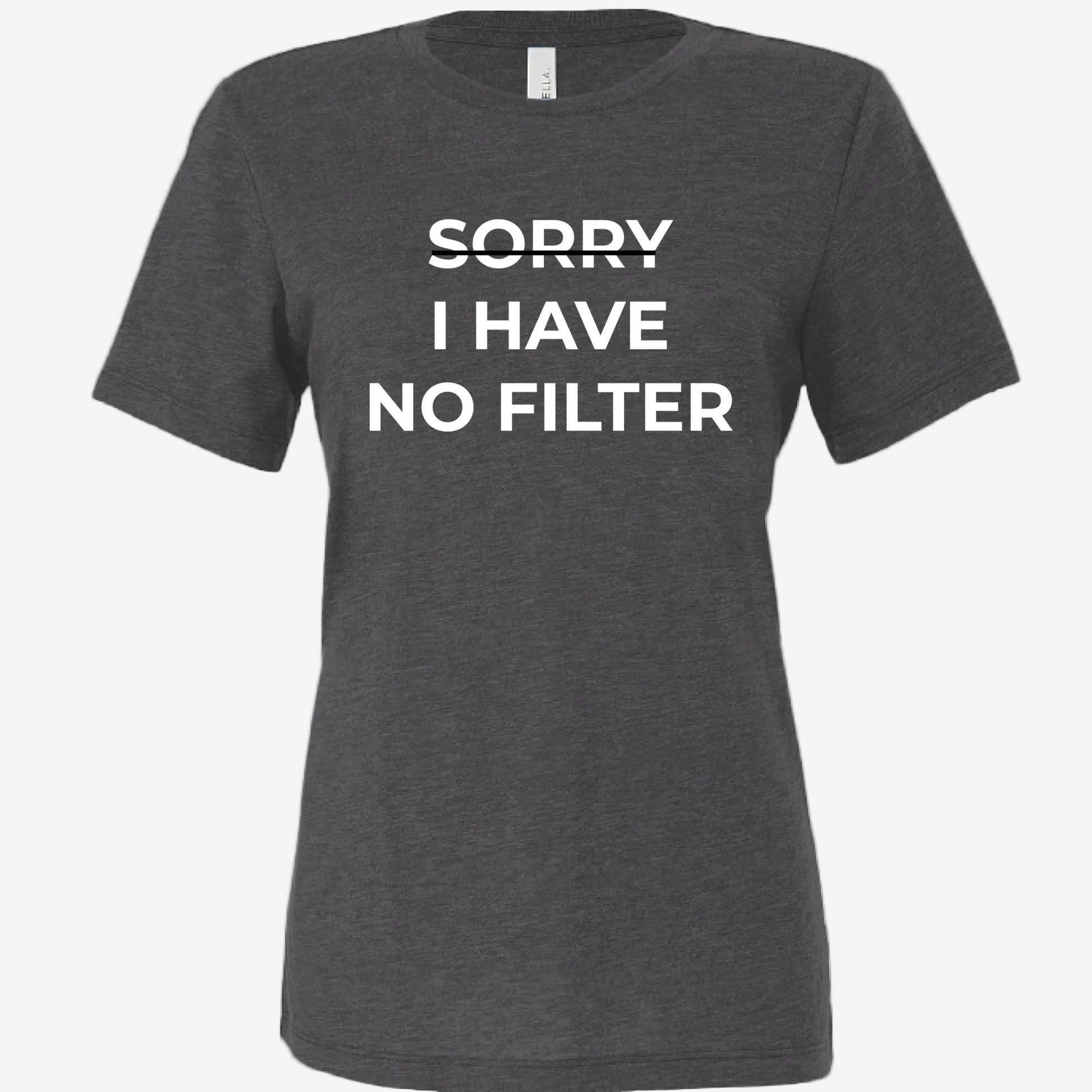 Sorry, I Have No Filter women’s relaxed triblend t-shirt in dark gray, front view
