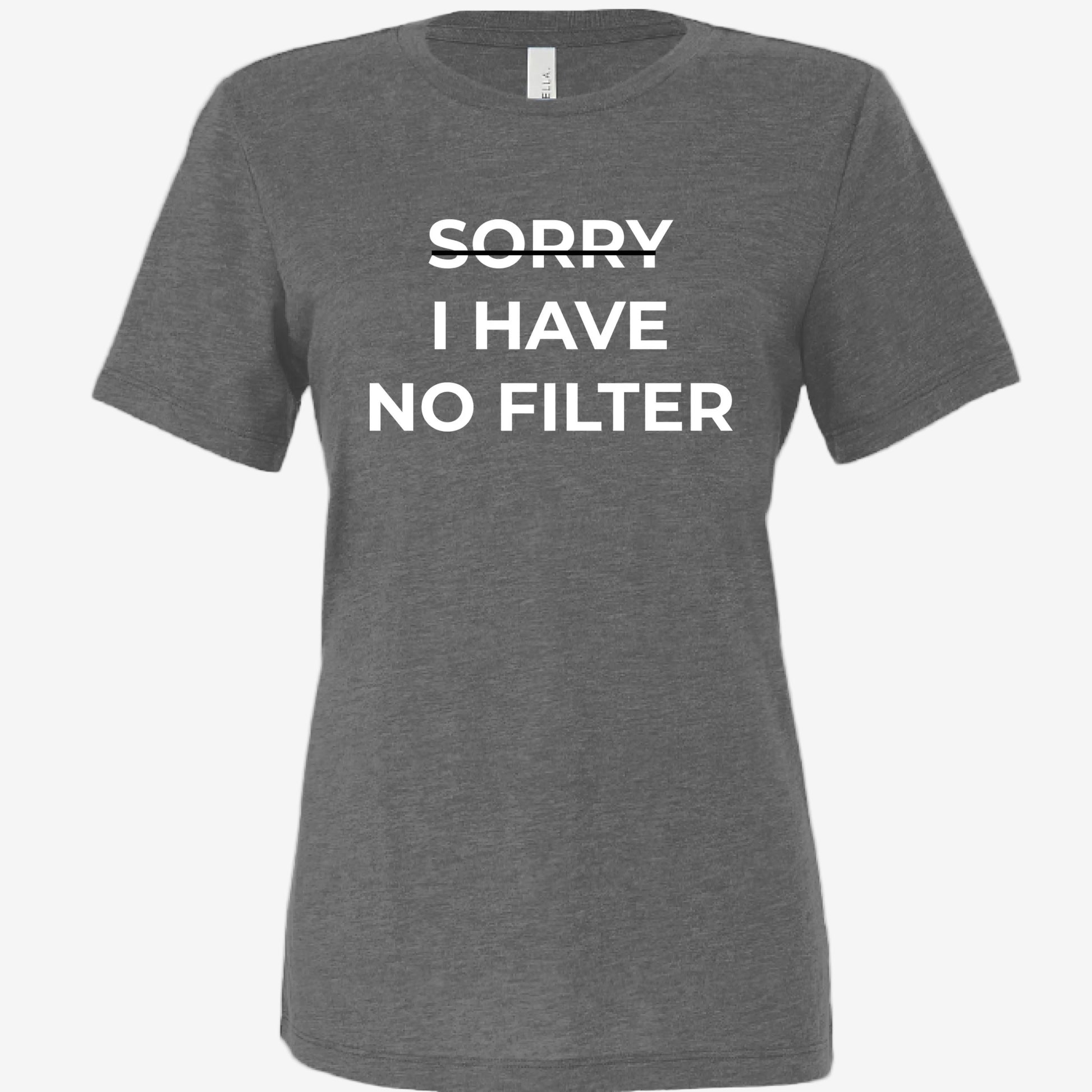 Sorry, I Have No Filter women’s relaxed triblend t-shirt in gray, front view