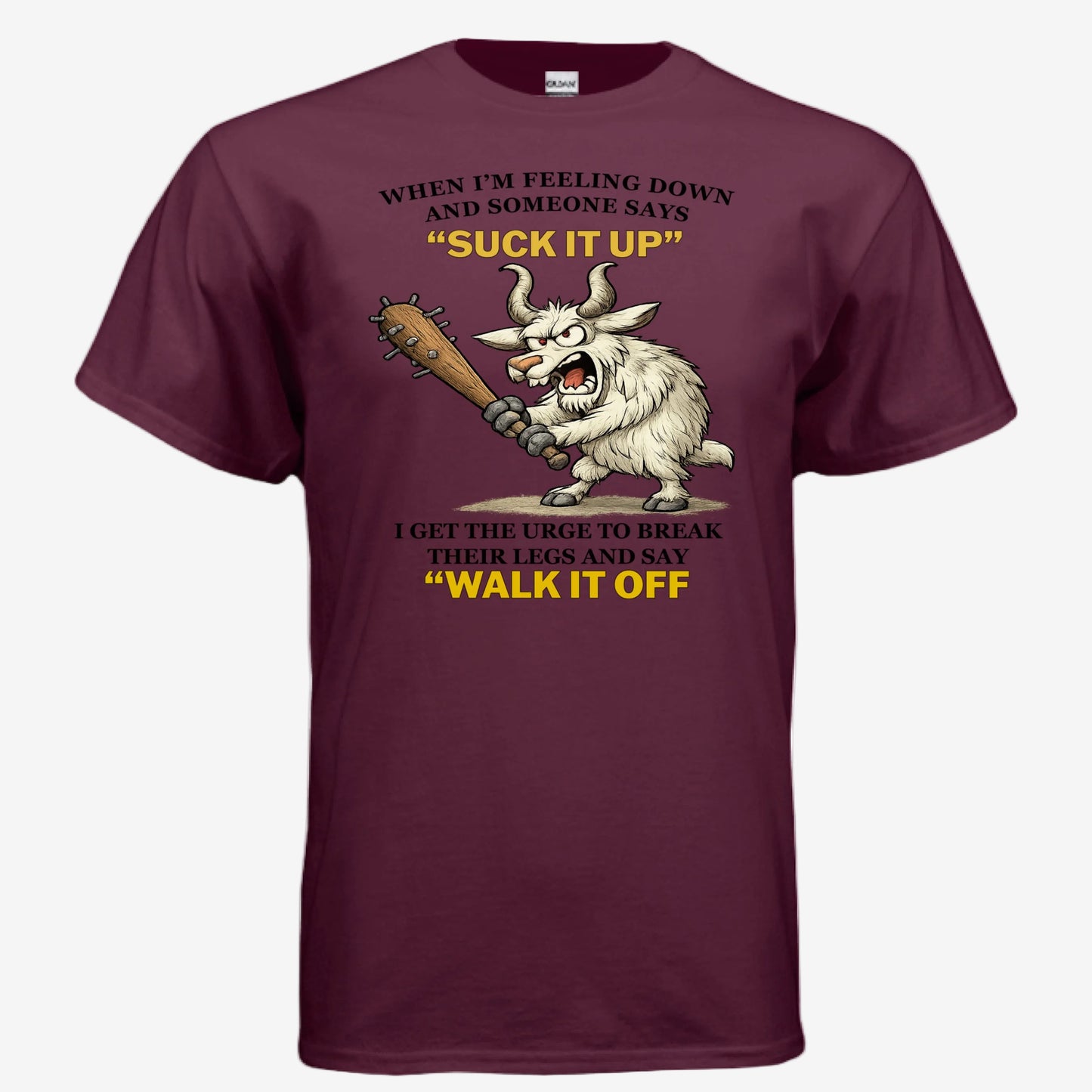 Suck It Up and Walk It Off unisex graphic t-shirt in maroon, front view